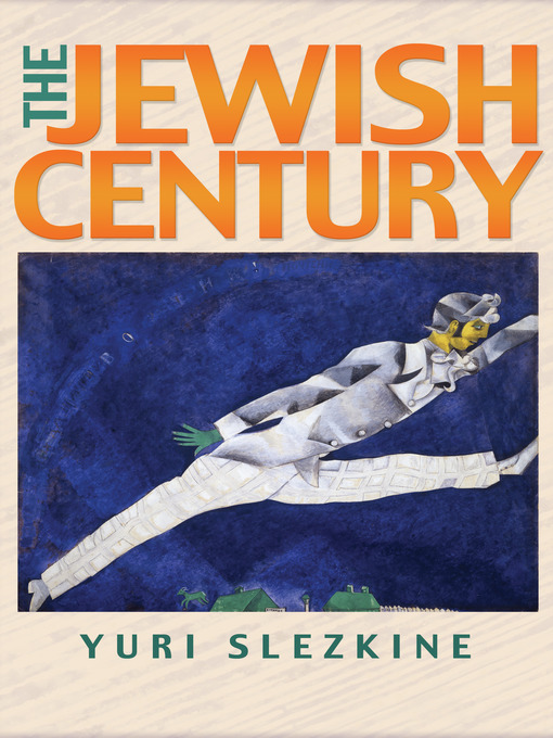 Title details for The Jewish Century by Yuri Slezkine - Available
